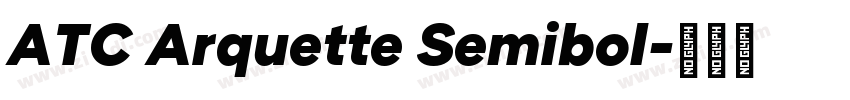 ATC Arquette Semibol字体转换